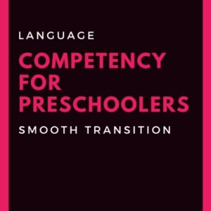 Language Competency For Preschoolers Smooth Transition