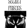 The Secret Prisons