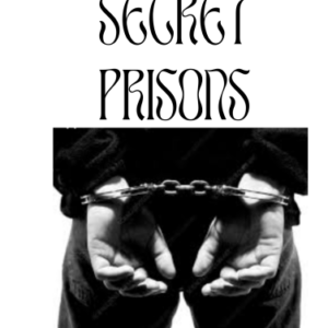 The Secret Prisons