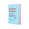 For You Men_ The Prostate & Oesophagus cancers