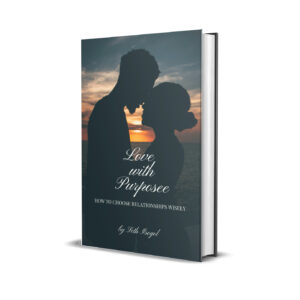 Love With Purpose - How to Choose Relationships Wisely