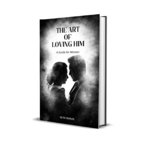 The Art of Loving Him - A Guide to Women
