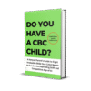 Do You Have a CBC Child?